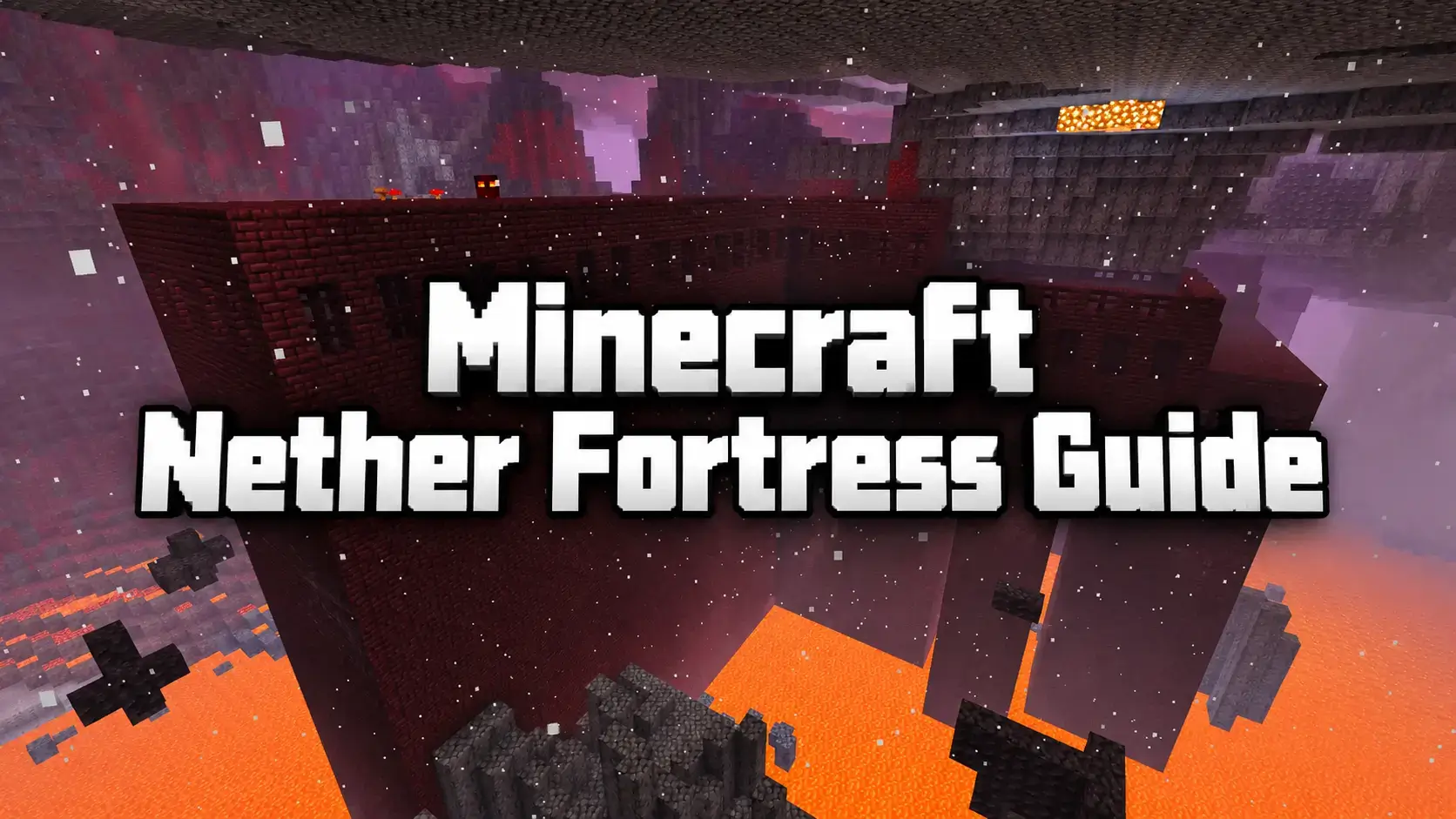 Minecraft Nether Fortress Guide: How to Find, Survive, and Loot It